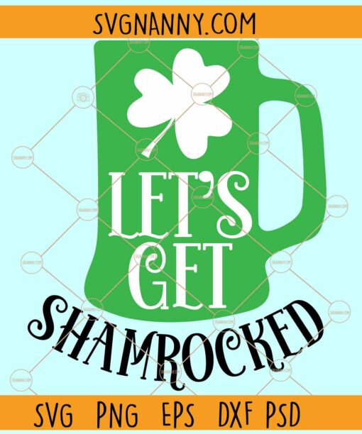 Let's get shamrocked svg, Shamrock Svg, St Patrick’s Day Quote SVG
