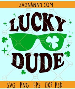 Lucky dude svg, Lucky svg, Shamrock svg, Irish svg, St. Patrick’s Day SVG