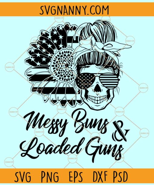 Messy bun and loaded guns svg, American Messy Bun svg, 4th of july svg,  fourth of july svg