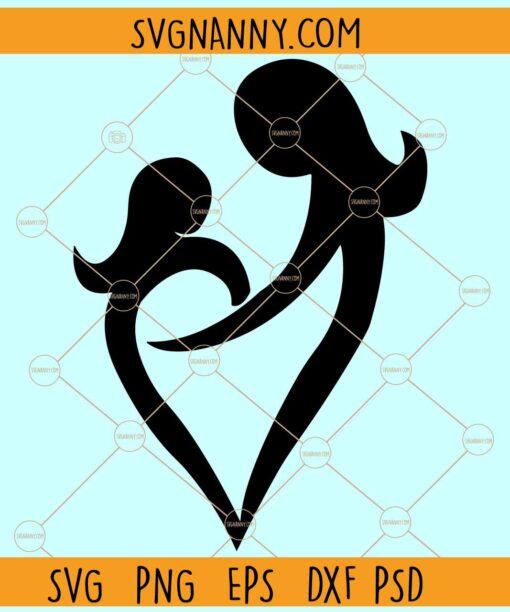 Mother daughter SVG, Mother Daughter Bond SVG, Mother's Day SVG, Mother svg