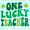One lucky teacher retro svg, Teacher St Patrick's Day SVG, Lucky Teacher SVG