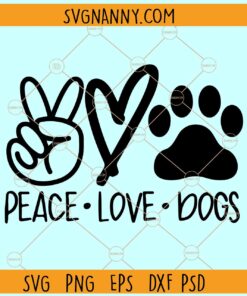 Peace love dogs SVG, Dog SVG, Peace love svg, Dog Mom Svg Paws svg, Fur mama svg