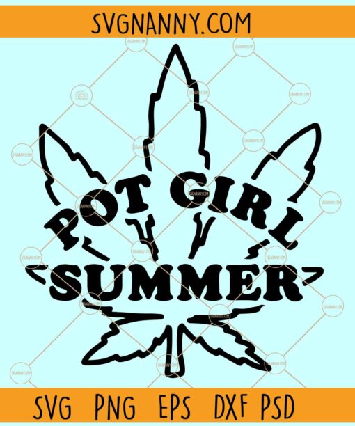 Pot girl summer SVG, Weed Girl SVG, Stoner Babe SVG, Cannabis Girl SVG