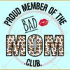 Proud member of the bad mom club svg, Leopard Print SVG, Bad Moms Club SVG