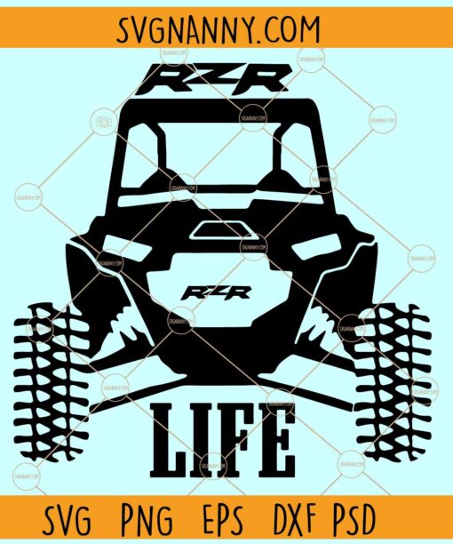 RZR life SVG, RZR Life Off-roading SVG, RZR Svg, Off-roading Svg, outdoorsy svg