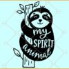 Sloth is my spirit animal SVG, My Spirit Animal Svg, Funny Svg, Sloth SVG