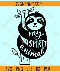 Sloth is my spirit animal SVG, My Spirit Animal Svg, Funny Svg, Sloth SVG