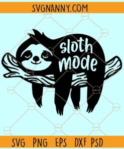 Sloth mode SVG, Funny Sloth Svg, Sloth SVG, Sloth Clipart PNG, Sloth Vector svg