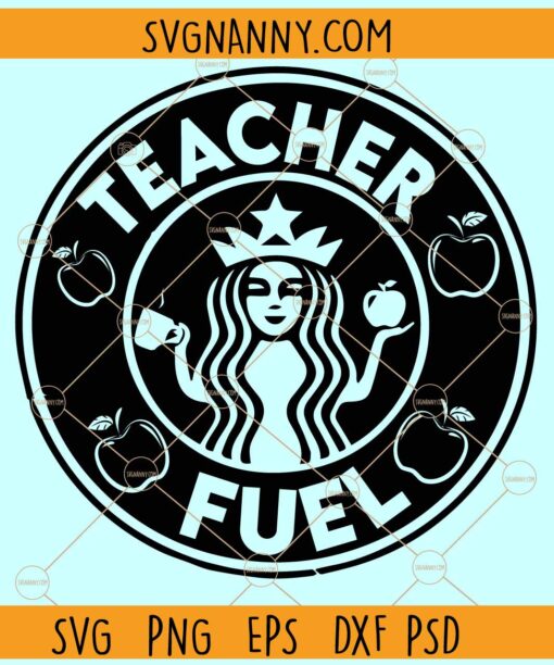 Starbucks Teacher fuel svg, Teacher SVG, Starbucks SVG, Coffee SVG