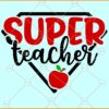 Super teacher SVG, Apple Teacher SVG, Superhero teacher svg, funny teacher svg
