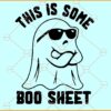This is some Boo Sheet SVG, Funny Ghost T-shirt Svg, Boo Halloween Svg