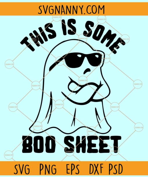 This is some Boo Sheet SVG, Funny Ghost T-shirt Svg, Boo Halloween Svg
