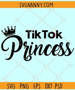 Tiktok princess SVG, TikTok Queen Svg, TikTok Princess Clipart SVG, TikTok Star Svg