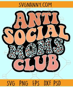 Anti social moms club retro SVG, Leopard Pattern SVG, Mom Club SVG, Aesthetic Mother Quotes SVG