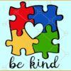 Be Kind autism puzzle SVG, Autism Awareness SVG, Be Kind SVG, Be Kind Puzzle SVG