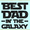 Best Dad In The Galaxy SVG, Darth Vader SVG, Star Wars Dad SVG, Starwars SVG