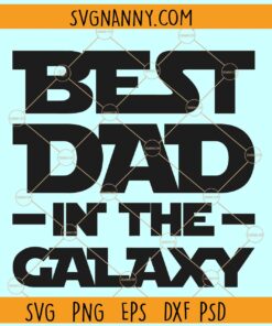 Best Dad In The Galaxy SVG, Darth Vader SVG, Star Wars Dad SVG, Starwars SVG