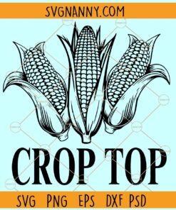 Crop Top SVG, Corn Lover SVG, Funny Farmer SVG, corn farmer SVG