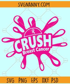 Crush Breast Cancer SVG, Breast Cancer Awareness SVG, Fight Cancer SVG