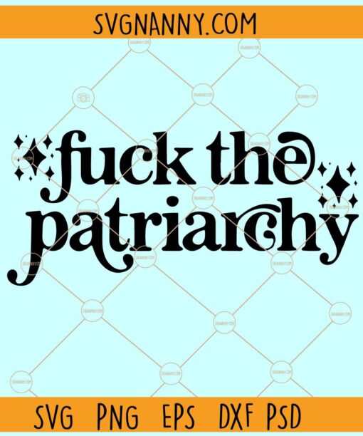 Fuck The Patriarchy SVG, Taylor Swift SVG, Swiftie SVG, Taylor Swift Inspired SVG