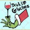 Grinch hand drink up Grinches SVG, Grinch Hand Holding Wine Glass SVG, Drink Up Grinches SVG