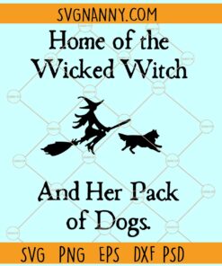 Home Of The Wicked Witch And Her Pack Of Dogs SVG, Halloween Dog SVG