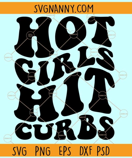 Hot girls hit curbs SVG, Wavy Letters SVG, normalize hitting the curb SVG, curb jokes SVG