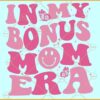 In My Bonus Mom Era SVG, Wavy Pink Text SVG, Funny Mom Shirt SVG, Mom Life SVG