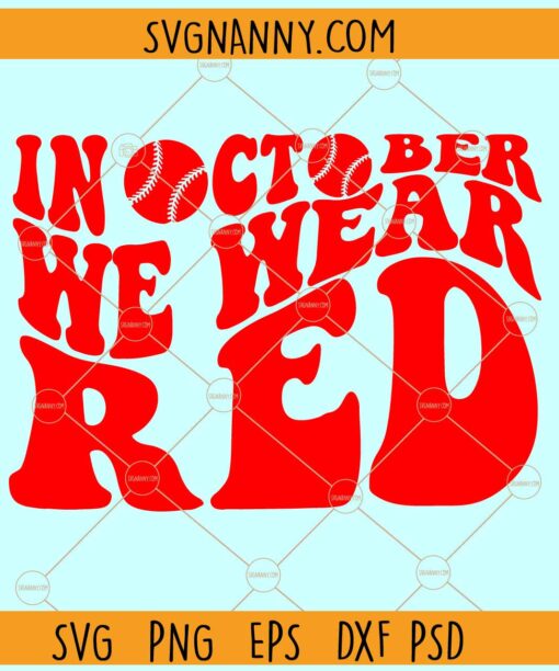 In October We Wear Red SVG, Phillies Red October SVG, Philadelphia Baseball SVG