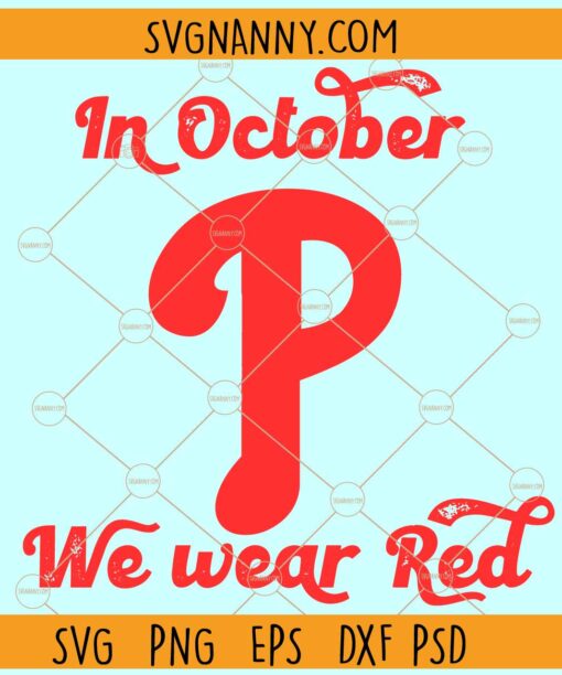 In October we wear red SVG, Philadelphia Baseball SVG, Red October Svg