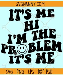 It's Me Hi I'm The Problem It's Me SVG, Groovy SVG,  Taylor Swift Anti Hero SVG