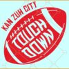 Kan zuh city touch down SVG, Touchdown Kan Zuh City SVG, Kansas City Mahomes SVG