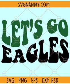 Let's Go Eagles svg, Philadelphia Eagles SVG, Eagles Football SVG, Eagles svg