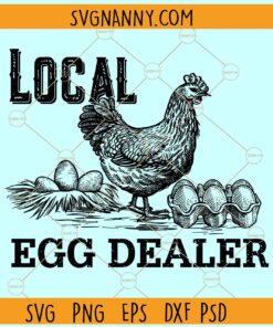 Local egg dealer SVG, Funny Chicken Egg Lover SVG, Egg Dealers SVG