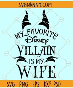 My Favorite Villain Is My Wife SVG, Funny Husband Svg, Funny Dad SVG, Dad Shirt SVG