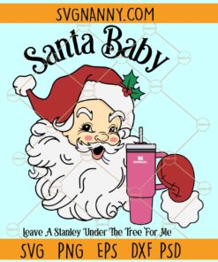 Santa Baby Leave A Stanley Under The Tree For Me SVG, Funny Christmas SVG