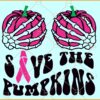 Save the pumpkins SVG, Breast Cancer Svg, Pink Pumpkins Svg, Skeleton Finger SVG