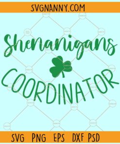 Shenanigans Coordinator SVG, Irish SVG, St. Patty Day SVG, St Patrick's Day svg