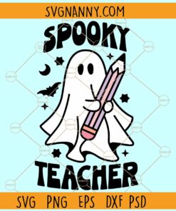 Spooky teacher SVG, Ghost Pencil SVG, Halloween Teacher SVG, Spooky Teacher PNG