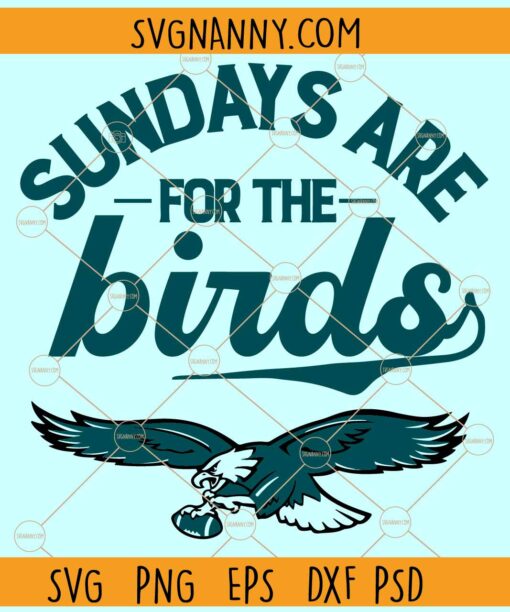 Sundays are for the Birds SVG, Philadelphia Football SVG, Sundays Football SVG