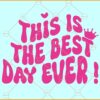 This is the best day ever SVG, Barbie Style, Pink Barbie SVG, Barbie the Movie SVG