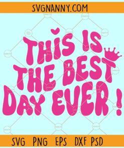 This is the best day ever SVG, Barbie Style, Pink Barbie SVG, Barbie the Movie SVG