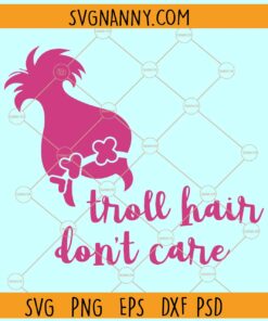 Troll Hair Don't Care SVG, Funny Quotes SVG, Trolls SVG, Funny SVG, Cartoon SVG