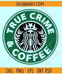 True crime and Coffee SVG, Murder Shows Addict SVG, Coffee Lover SVG, Coffee SVG File