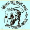 Whose Bed Have Your Boots Been Under SVG, Shania Twain Song SVG, Shania Twain SVG, Western SVG