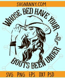 Whose Bed Have Your Boots Been Under SVG, Shania Twain Song SVG, Shania Twain SVG, Western SVG