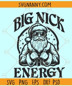 Big Nick energy SVG, Funny Christmas Svg, Santa Claus Svg, Christmas shirts SVG
