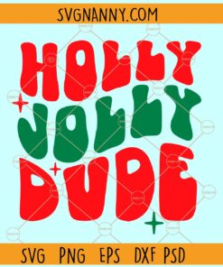 Holly Jolly Dude Christmas SVG, Boy Christmas SVG, retro Holly Jolly Dude svg