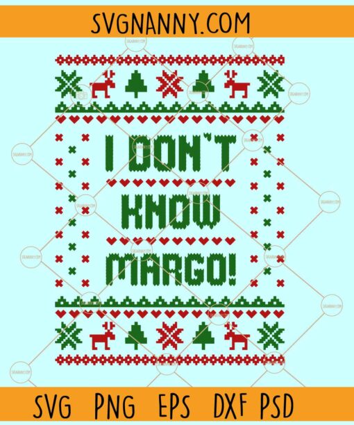 I Don’t Know Margo Svg, Todd SVG, matching Christmas ugly sweater svg