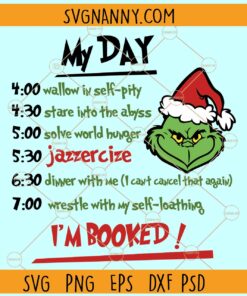 Im booked Grinch schedule svg, My Day Grinch SVG, resting Grinch face svg